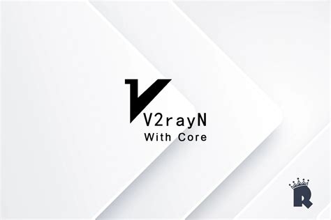 zip，不需要单独下载V2ray-Core，并且支持VLESS协议、trojan协议。注意：<b>V2rayN</b> 4. . V2rayn v2rayncore